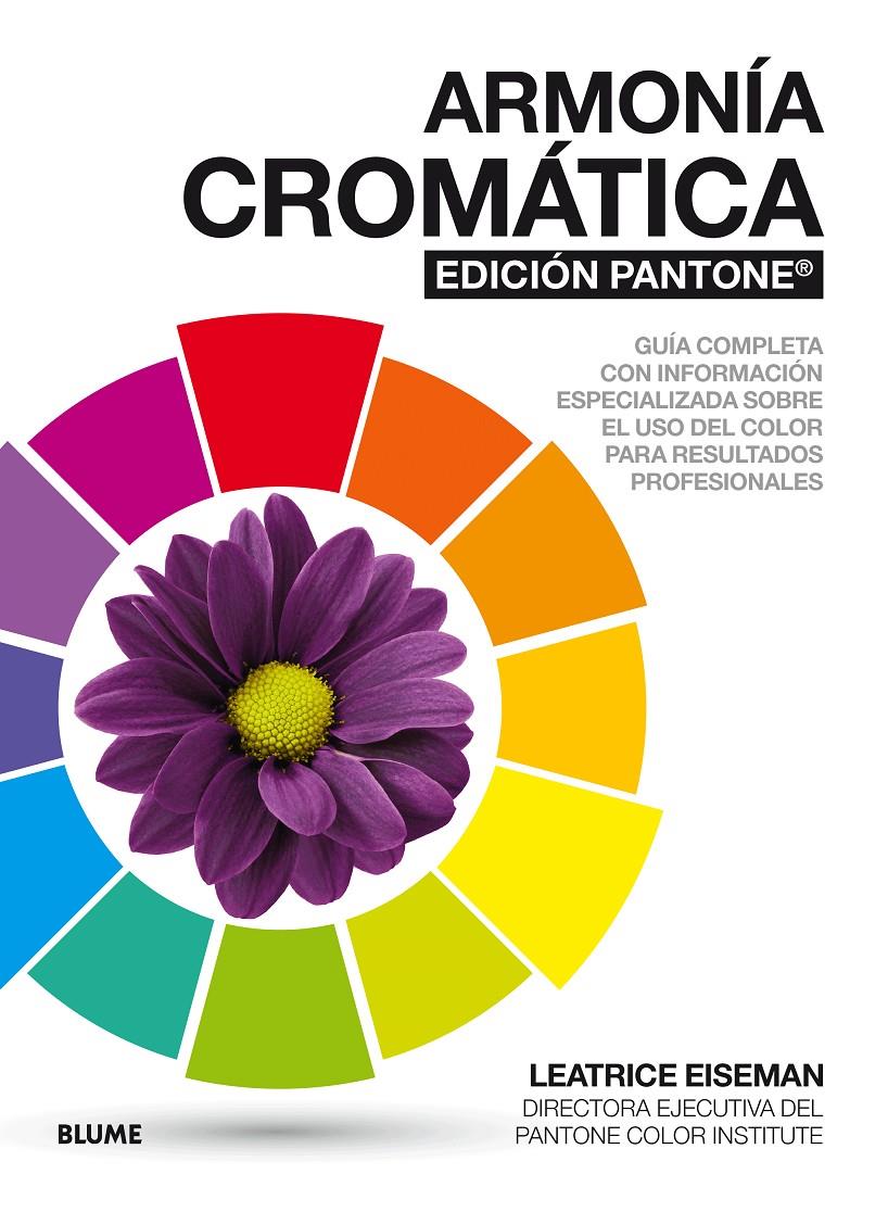 ARMONÍA CROMÁTICA. EDICIÓN PANTONE ® | 9788416965960 | EISEMAN, LEATRICE | Llibreria Ombra | Llibreria online de Rubí, Barcelona | Comprar llibres en català i castellà online