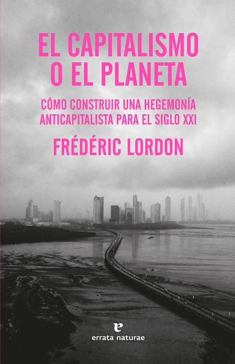 EL CAPITALISMO O EL PLANETA | 9788419158130 | LORDON, FRÉDÉRIC | Llibreria Ombra | Llibreria online de Rubí, Barcelona | Comprar llibres en català i castellà online