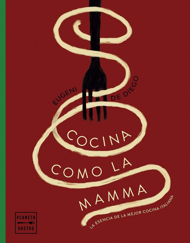 COCINA COMO LA MAMMA/ COCINA ITALIANA | 9788408281627 | DIEGO, EUGENI DE | Llibreria Ombra | Llibreria online de Rubí, Barcelona | Comprar llibres en català i castellà online