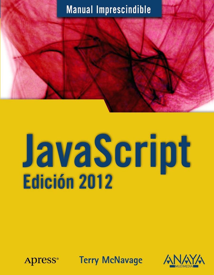 JAVASCRIPT. EDICIÓN 2012 | 9788441530430 | MCNAVAGE, TERRY | Llibreria Ombra | Llibreria online de Rubí, Barcelona | Comprar llibres en català i castellà online