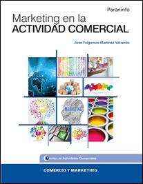 MARKETING EN LA ACTIVIDAD COMERCIAL | 9788428337120 | MARTÍNEZ VALVERDE, JOSE FULGENCIO | Llibreria Ombra | Llibreria online de Rubí, Barcelona | Comprar llibres en català i castellà online