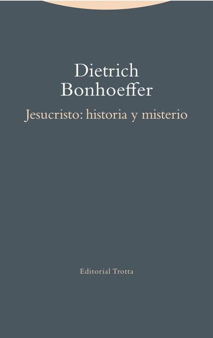 JESUCRISTO: HISTORIA Y MISTERIO | 9788498796377 | BONHOEFFER, DIETRICH | Llibreria Ombra | Llibreria online de Rubí, Barcelona | Comprar llibres en català i castellà online