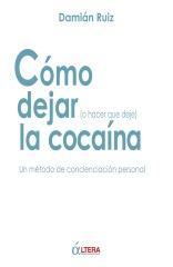 CÓMO DEJAR (O HACER QUE DEJE) LA COCAÍNA | 9788496840713 | RUIZ LÓPEZ, DAMIÁN | Llibreria Ombra | Llibreria online de Rubí, Barcelona | Comprar llibres en català i castellà online