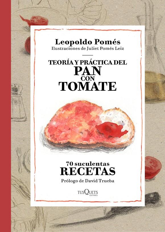 TEORÍA Y PRÁCTICA DEL PAN CON TOMATE | 9788490662533 | LEOPOLDO POMÉS | Llibreria Ombra | Llibreria online de Rubí, Barcelona | Comprar llibres en català i castellà online