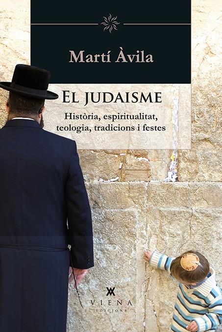 EL JUDAISME | 9788483308349 | ÀVILA I SERRA, MARTÍ | Llibreria Ombra | Llibreria online de Rubí, Barcelona | Comprar llibres en català i castellà online