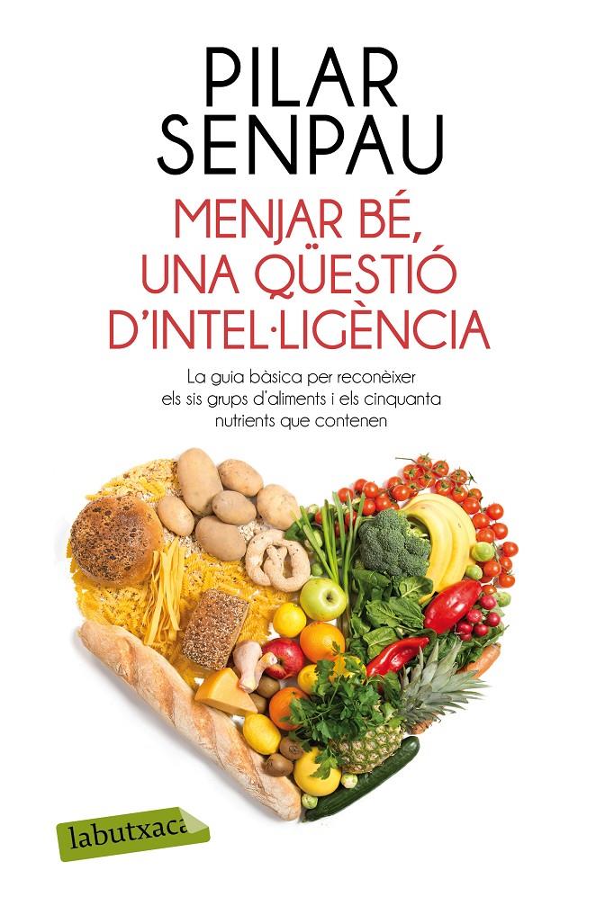 MENJAR BÉ UNA QÜESTIÓ D'INTEL·LIGÈNCIA | 9788499309125 | PILAR SENPAU | Llibreria Ombra | Llibreria online de Rubí, Barcelona | Comprar llibres en català i castellà online