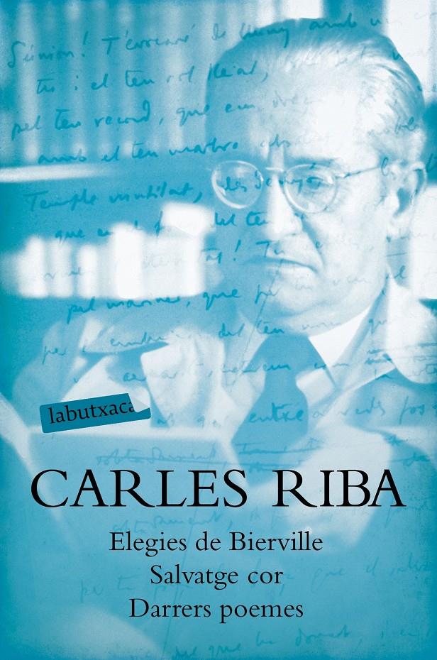 ELEGIES DE BIERVILLE. SALVATGE COR. DARRERS POEMES | 9788417031633 | RIBA, CARLES | Llibreria Ombra | Llibreria online de Rubí, Barcelona | Comprar llibres en català i castellà online