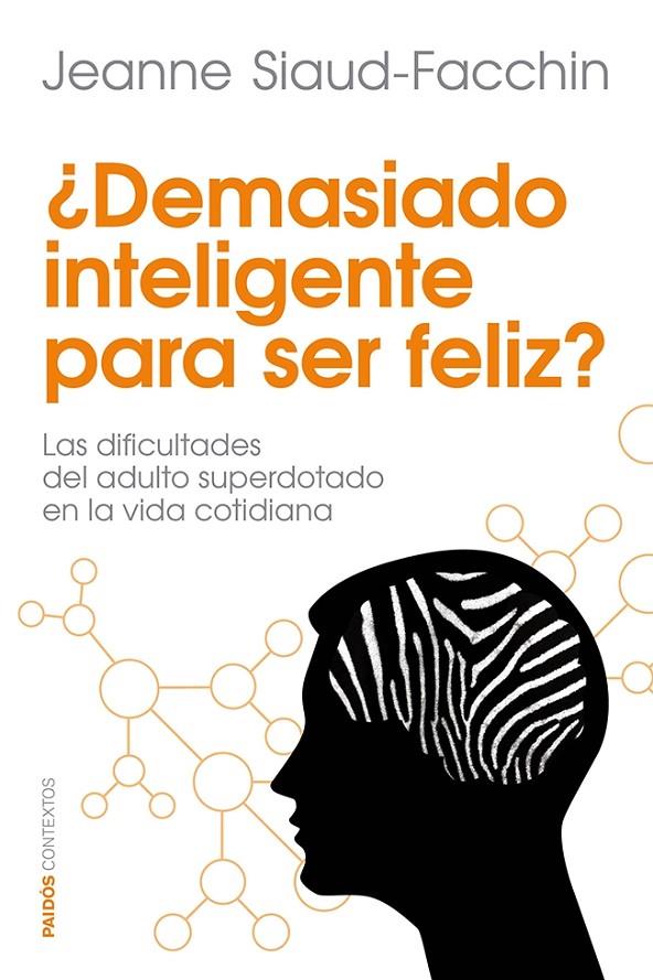 ¿DEMASIADO INTELIGENTE PARA SER FELIZ? | 9788449329760 | SIAUD-FACCHIN, JEANNE | Llibreria Ombra | Llibreria online de Rubí, Barcelona | Comprar llibres en català i castellà online