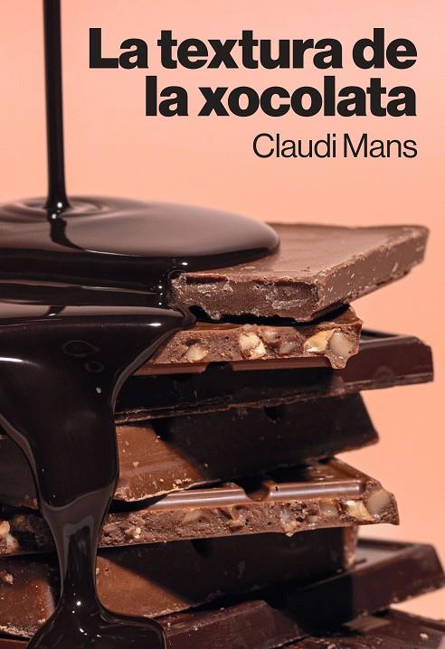 LA TEXTURA DE LA XOCOLATA | 9788410013827 | MANS, CLAUDI | Llibreria Ombra | Llibreria online de Rubí, Barcelona | Comprar llibres en català i castellà online