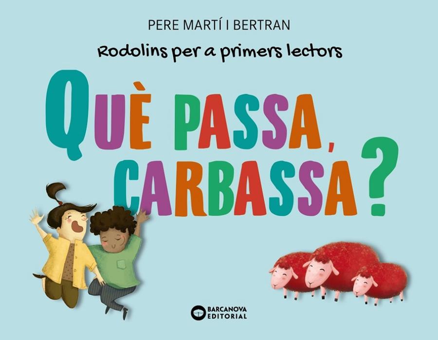 QUÈ PASSA, CARBASSA? | 9788448955724 | MARTÍ I BERTRAN, PERE | Llibreria Ombra | Llibreria online de Rubí, Barcelona | Comprar llibres en català i castellà online