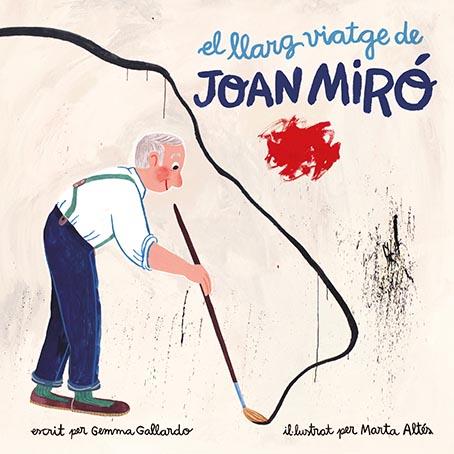 EL LLARG VIATGE DE JOAN MIRÓ | 9788416411580 | GALLARDO, GEMMA | Llibreria Ombra | Llibreria online de Rubí, Barcelona | Comprar llibres en català i castellà online