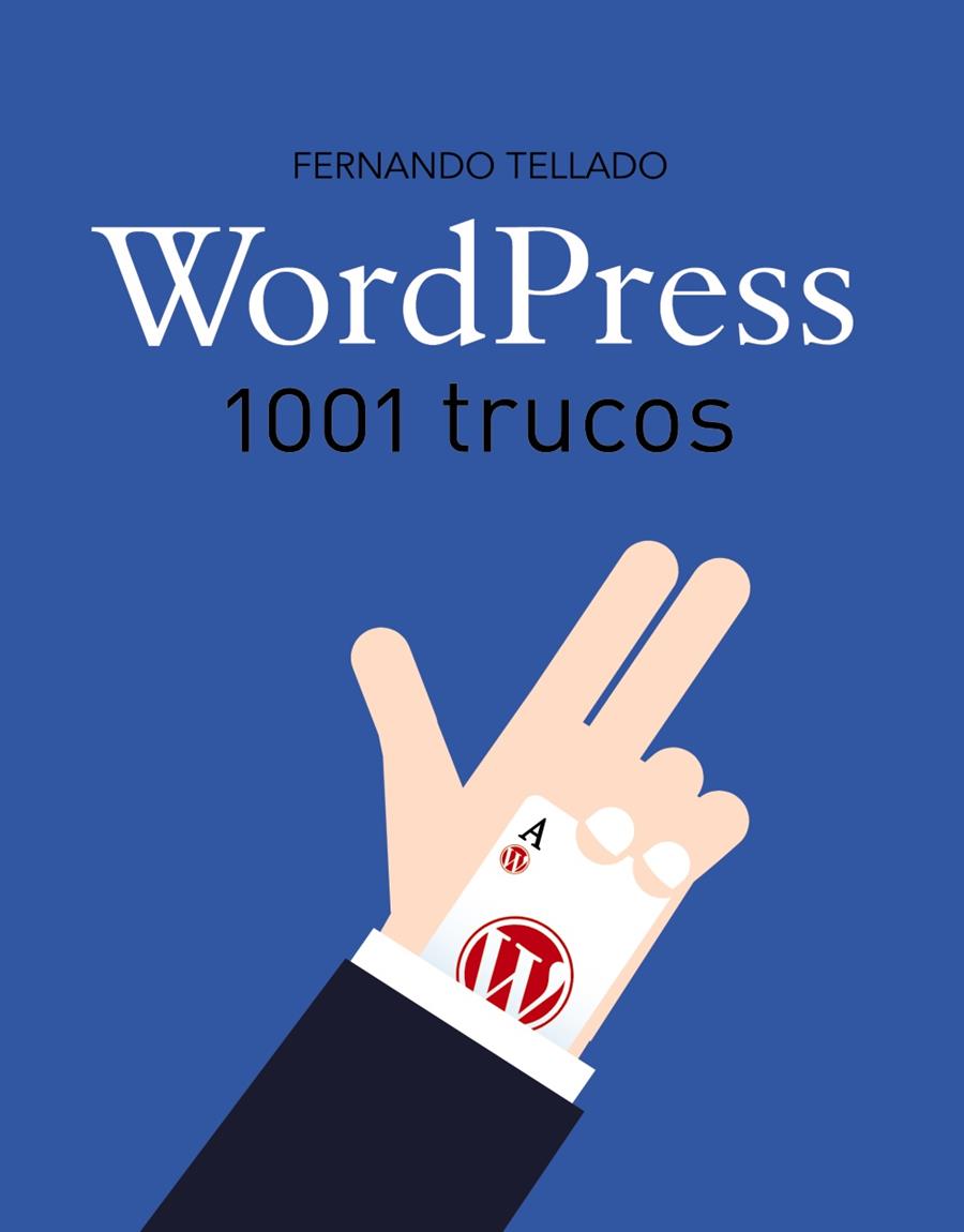 WORDPRESS. 1001 TRUCOS | 9788441538252 | TELLADO, FERNANDO | Llibreria Ombra | Llibreria online de Rubí, Barcelona | Comprar llibres en català i castellà online