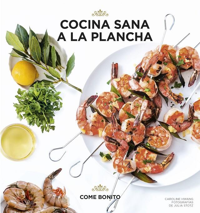 COCINA SANA A LA PLANCHA | 9788416890057 | CAROLINE HWANG/JULIA STOTZ | Llibreria Ombra | Llibreria online de Rubí, Barcelona | Comprar llibres en català i castellà online