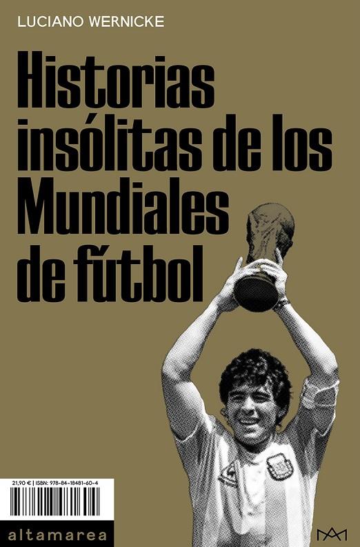 HISTORIAS INSÓLITAS DE LOS MUNDIALES DE FÚTBOL | 9788418481604 | WERNICKE, LUCIANO | Llibreria Ombra | Llibreria online de Rubí, Barcelona | Comprar llibres en català i castellà online