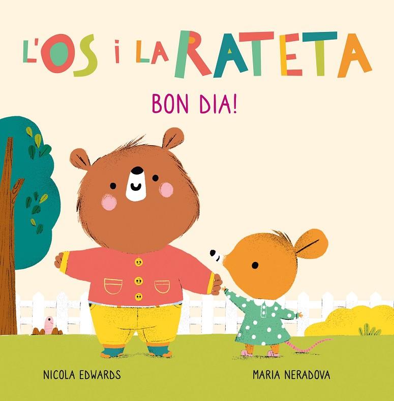 BON DIA! (L'ÓS I LA RATETA. MANS PETITONES) | 9788448856106 | NERADOVA, MARIA/EDWARDS, NICOLA | Llibreria Ombra | Llibreria online de Rubí, Barcelona | Comprar llibres en català i castellà online