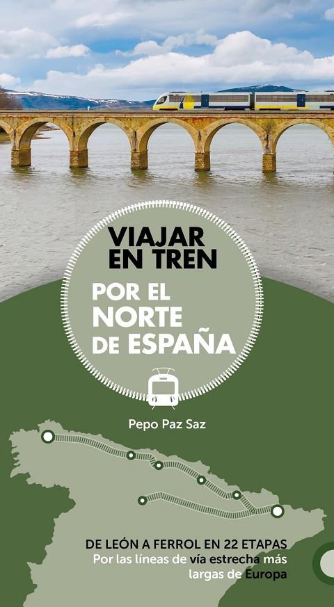 VIAJAR EN TREN POR EL NORTE DE ESPAÑA | 9788491581604 | PAZ SAZ, JOSÉ | Llibreria Ombra | Llibreria online de Rubí, Barcelona | Comprar llibres en català i castellà online