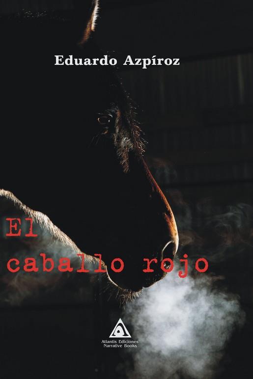 CABALLO ROJO, EL | 9788412597806 | AZPIROZ, EDUARDO | Llibreria Ombra | Llibreria online de Rubí, Barcelona | Comprar llibres en català i castellà online