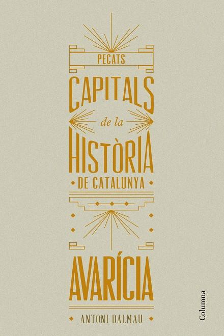 PECATS CAPITALS DE LA HISTÒRIA DE CATALUNYA. AVARÍCIA | 9788466419932 | ANTONI DALMAU I RIBALTA | Llibreria Ombra | Llibreria online de Rubí, Barcelona | Comprar llibres en català i castellà online