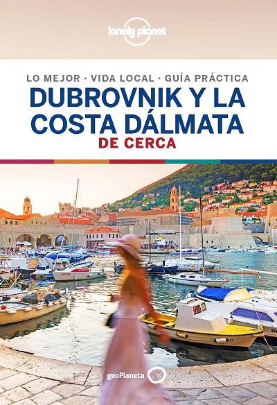 DUBROVNIK Y LA COSTA DÁLMATA DE CERCA 1 | 9788408206736 | DRAGICEVICH, PETER | Llibreria Ombra | Llibreria online de Rubí, Barcelona | Comprar llibres en català i castellà online