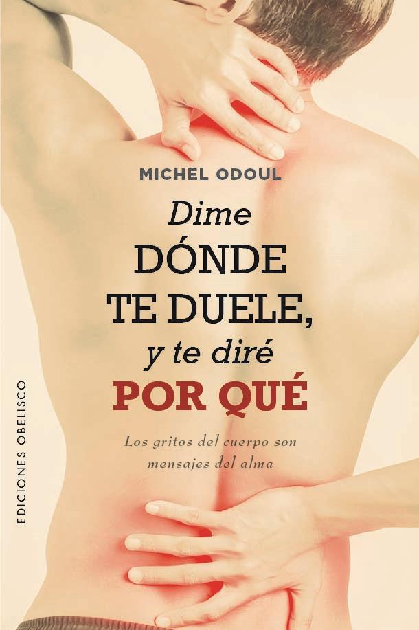 DIME DÓNDE TE DUELE, Y TE DIRÉ POR QUÉ | 9788411720052 | ODOUL, MICHEL | Llibreria Ombra | Llibreria online de Rubí, Barcelona | Comprar llibres en català i castellà online