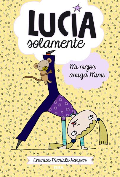 LUCÍA SOLAMENTE 2 MI MEJOR AMIGA MIMI | 9788427204003 | CHARISE MERICLE HARPER | Llibreria Ombra | Llibreria online de Rubí, Barcelona | Comprar llibres en català i castellà online