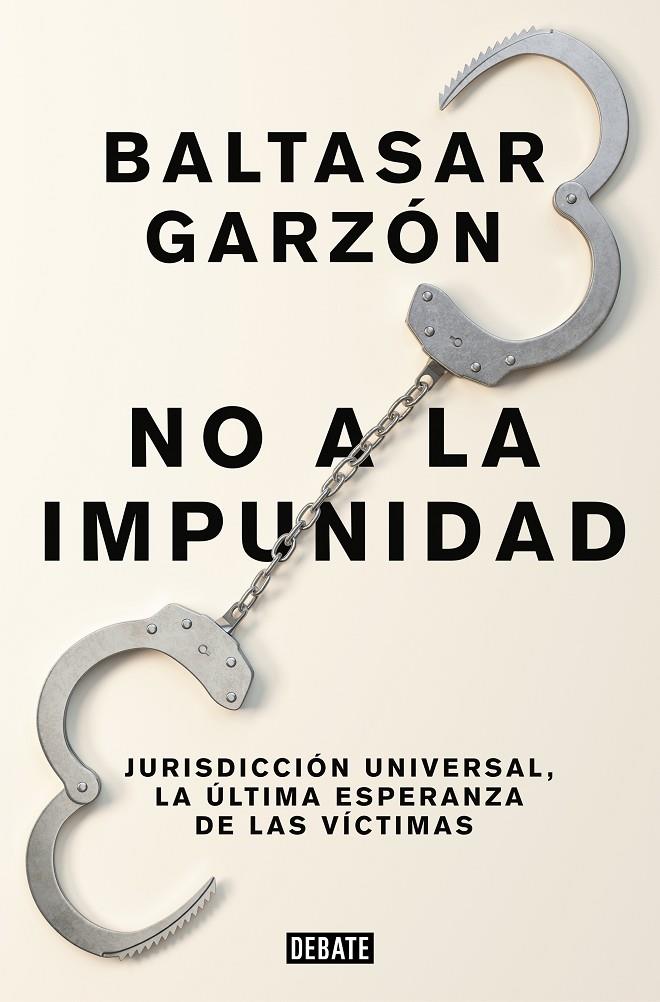 NO A LA IMPUNIDAD | 9788499926544 | GARZÓN, BALTASAR | Llibreria Ombra | Llibreria online de Rubí, Barcelona | Comprar llibres en català i castellà online