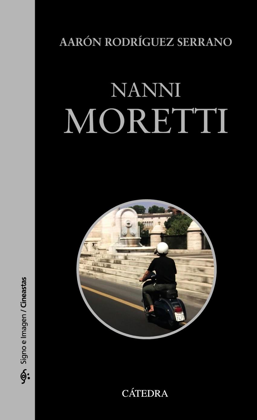 NANNI MORETTI | 9788437638805 | RODRÍGUEZ, AARÓN | Llibreria Ombra | Llibreria online de Rubí, Barcelona | Comprar llibres en català i castellà online