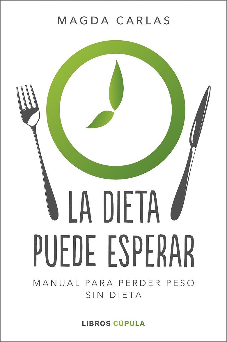 LA DIETA PUEDE ESPERAR | 9788448026004 | CARLAS, MAGDA | Llibreria Ombra | Llibreria online de Rubí, Barcelona | Comprar llibres en català i castellà online