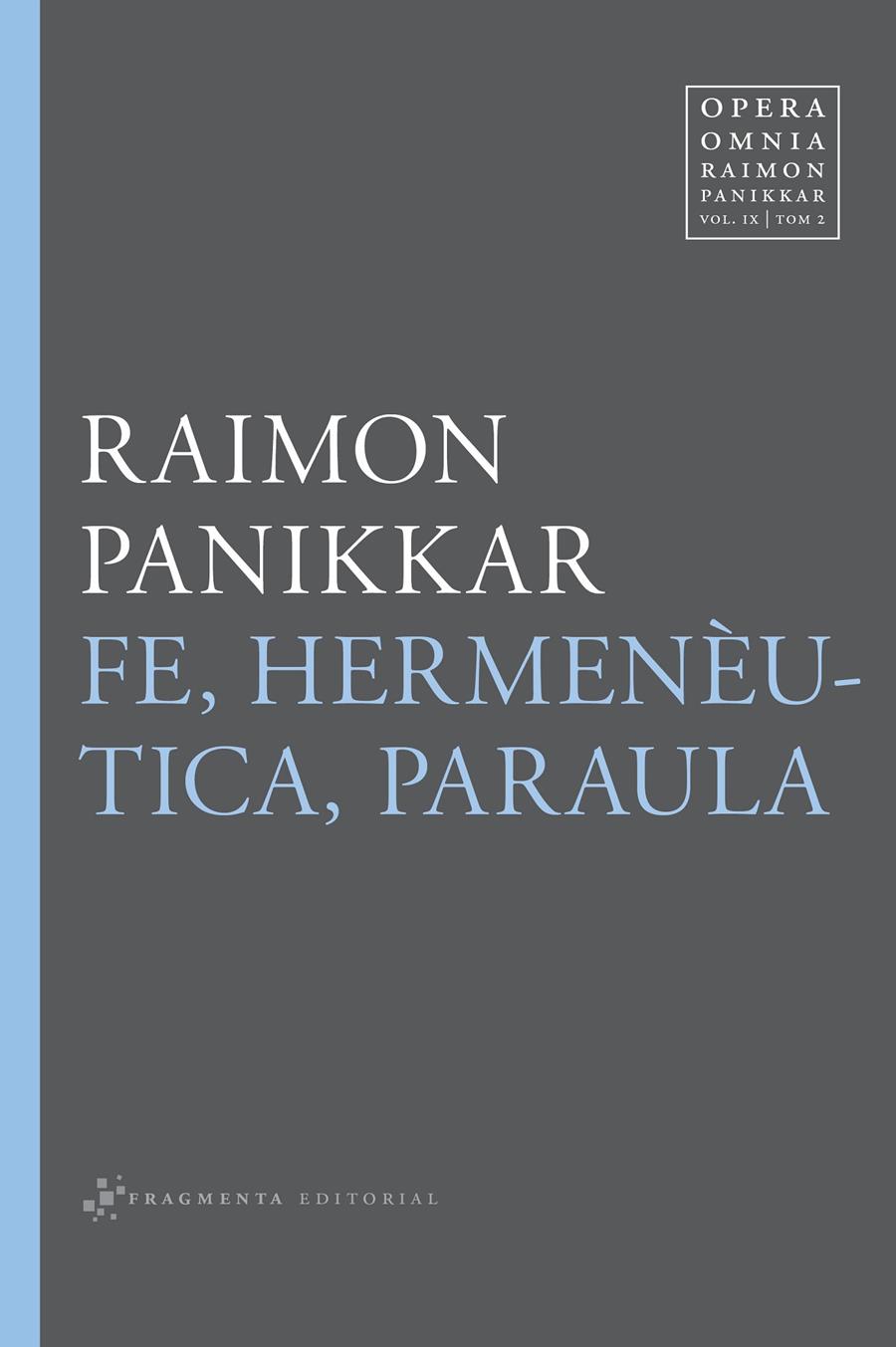 FE, HERMENÈUTICA, PARAULA | 9788415518587 | PANIKKAR ALEMANY, RAIMON/CARRARA PAVAN, MILENA | Llibreria Ombra | Llibreria online de Rubí, Barcelona | Comprar llibres en català i castellà online