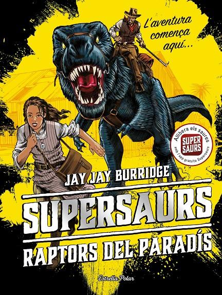 SUPERSAURS 1. RAPTORS DEL PARADÍS | 9788491374664 | BURRIDGE, JAY | Llibreria Ombra | Llibreria online de Rubí, Barcelona | Comprar llibres en català i castellà online