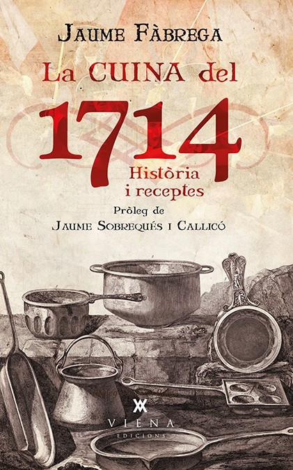 LA CUINA DEL 1714 | 9788483308011 | FÀBREGA I COLOM, JAUME | Llibreria Ombra | Llibreria online de Rubí, Barcelona | Comprar llibres en català i castellà online