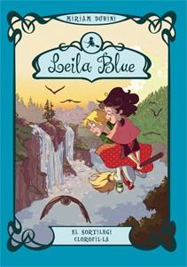 EL SORTILEGI CLOROFIL·LA LEILA BLUE 3 | 9788424641146 | DUBINI, MIRIAM | Llibreria Ombra | Llibreria online de Rubí, Barcelona | Comprar llibres en català i castellà online