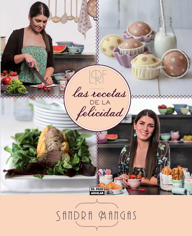 LAS RECETAS DE LA FELICIDAD | 9788403513051 | SANDRA MANGAS | Llibreria Ombra | Llibreria online de Rubí, Barcelona | Comprar llibres en català i castellà online