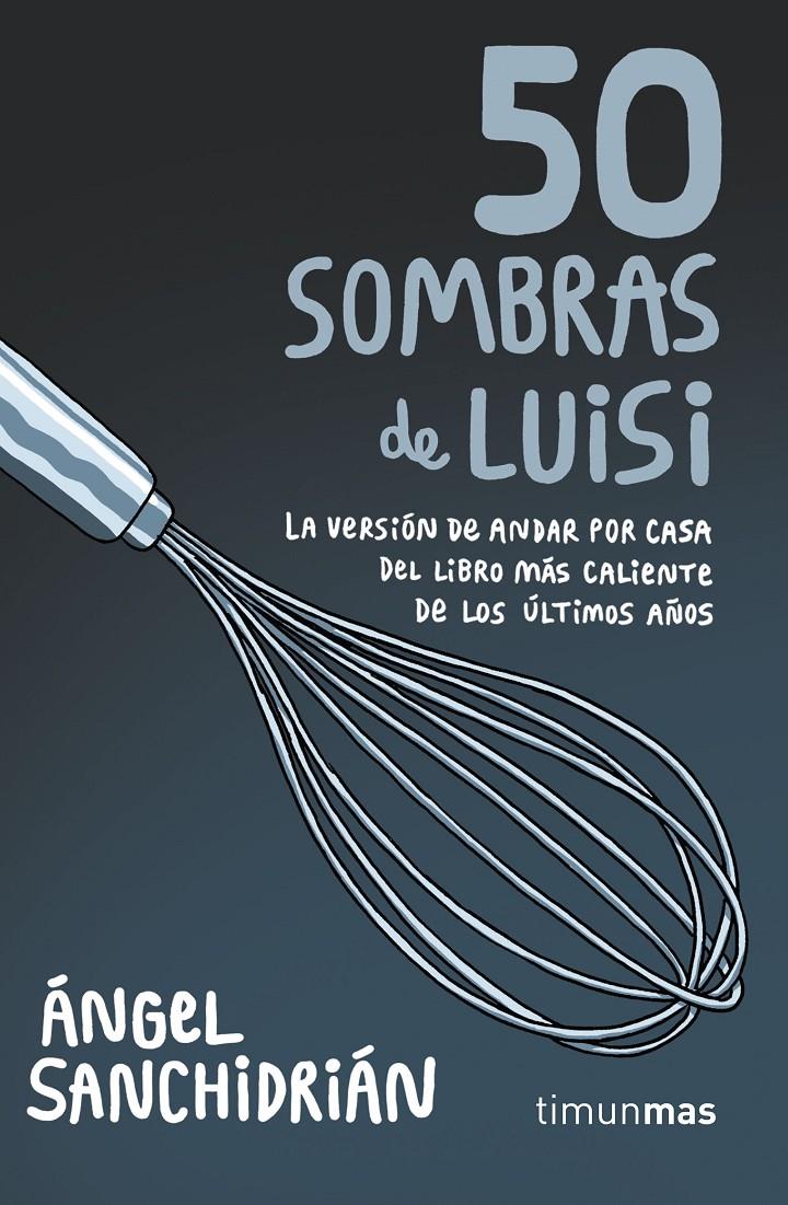 50 SOMBRAS DE LUISI | 9788445004975 | SANCHIDRIÁN, ÁNGEL | Llibreria Ombra | Llibreria online de Rubí, Barcelona | Comprar llibres en català i castellà online