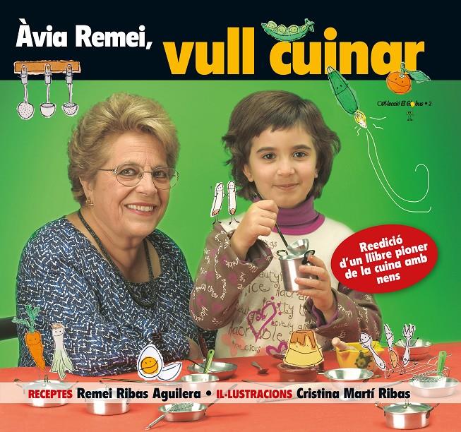 ÀVIA REMEI, VULL CUINAR! | 9788490346228 | RIBAS AGUILERA, REMEI | Llibreria Ombra | Llibreria online de Rubí, Barcelona | Comprar llibres en català i castellà online