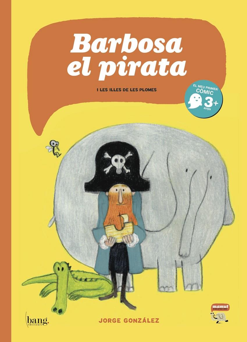 BARBOSA EL PIRATA I LES ILLES DE LES PLOMES | 9788415051565 | JORGE GONZALEZ | Llibreria Ombra | Llibreria online de Rubí, Barcelona | Comprar llibres en català i castellà online