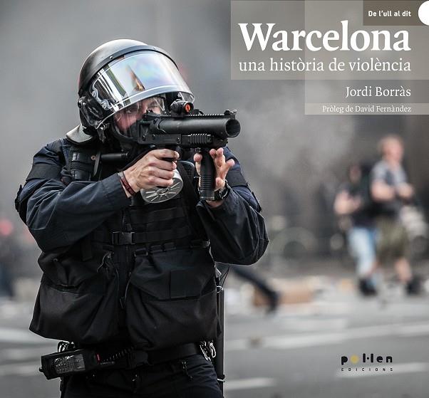 WARCELONA, UNA HISTÒRIA DE VIOLÈNCIA | 9788486469511 | BORRÀS ABELLÓ, JORDI | Llibreria Ombra | Llibreria online de Rubí, Barcelona | Comprar llibres en català i castellà online