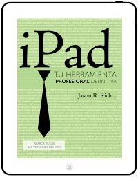 IPAD TU HERRAMIENTA PROFESIONAL DEFINITIVA | 9788441532519 | RICH, JASON R. | Llibreria Ombra | Llibreria online de Rubí, Barcelona | Comprar llibres en català i castellà online