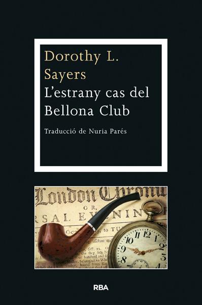 L'ESTRANY CAS DEL BELLONA CLUB | 9788482647463 | DOROTHY L . SAYERS | Llibreria Ombra | Llibreria online de Rubí, Barcelona | Comprar llibres en català i castellà online