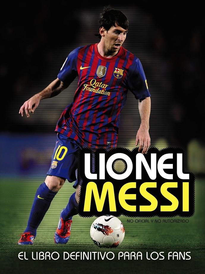 LIONEL MESSI EL LIBRO DEFINITIVO PARA LOS FANS | 9788441535961 | MIKE PEREZ | Llibreria Ombra | Llibreria online de Rubí, Barcelona | Comprar llibres en català i castellà online