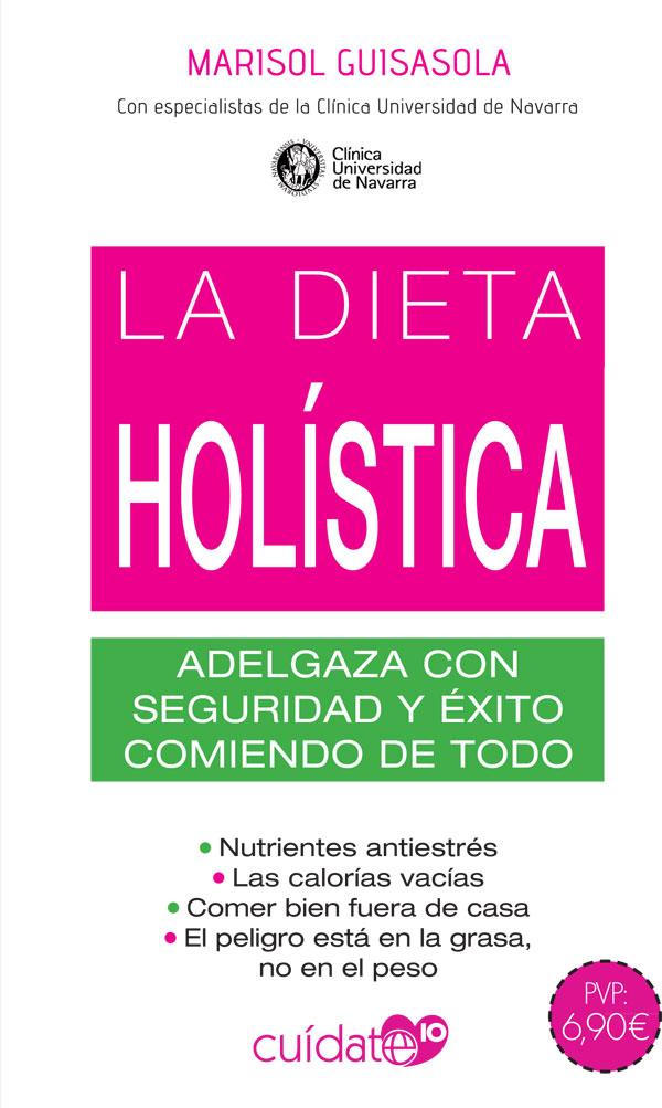 LA DIETA HOLÍSTICA | 9788491646488 | GUISASOLA ORTIZ DE VILLALBA, MARISOL | Llibreria Ombra | Llibreria online de Rubí, Barcelona | Comprar llibres en català i castellà online