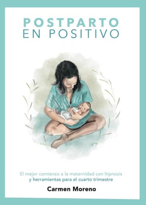 POSTPARTO EN POSITIVO | 9781739749606 | CARMEN MORENO | Llibreria Ombra | Llibreria online de Rubí, Barcelona | Comprar llibres en català i castellà online