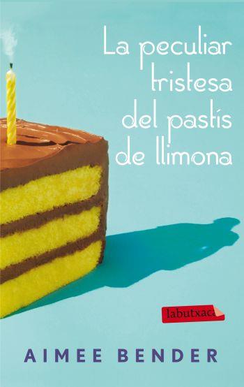 LA PECULIAR TRISTESA DEL PASTÍS DE LLIMONA | 9788499305721 | AIMEE BENDER | Llibreria Ombra | Llibreria online de Rubí, Barcelona | Comprar llibres en català i castellà online