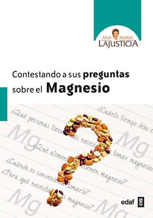 CONTESTANDO A SUS PREGUNTAS SOBRE EL MAGNESIO | 9788441428812 | LAJUSTICIA, ANA MARÍA | Llibreria Ombra | Llibreria online de Rubí, Barcelona | Comprar llibres en català i castellà online