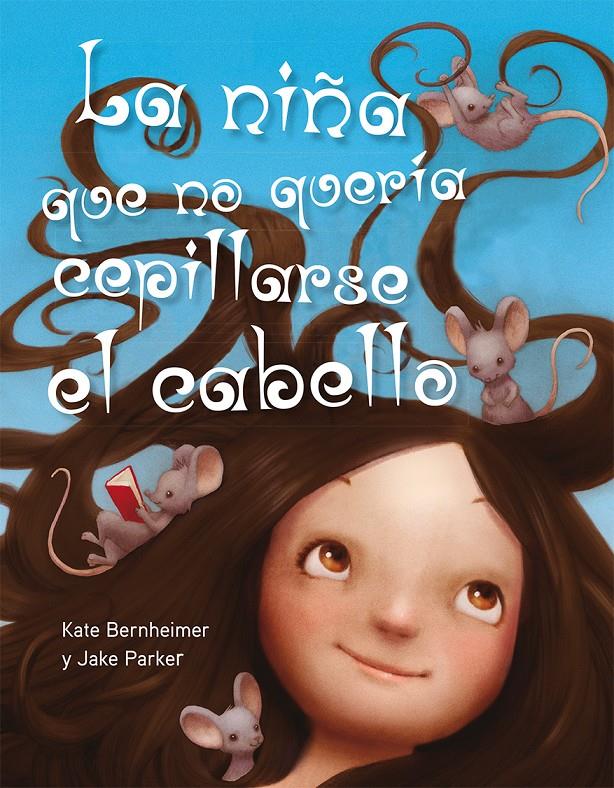 LA NIÑA QUE NO QUERÍA CEPILLARSE EL CABELLO | 9788494154973 | BERNHEIMER, KATE | Llibreria Ombra | Llibreria online de Rubí, Barcelona | Comprar llibres en català i castellà online