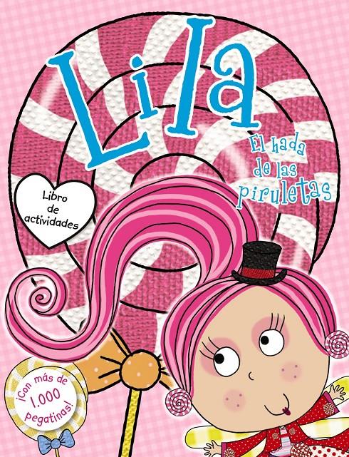 LILA, EL HADA DE LAS PIRULETAS. LIBRO DE ACTIVIDADES CON PEGATINAS | 9788469605738 | SCOLLEN, CHRIS | Llibreria Ombra | Llibreria online de Rubí, Barcelona | Comprar llibres en català i castellà online