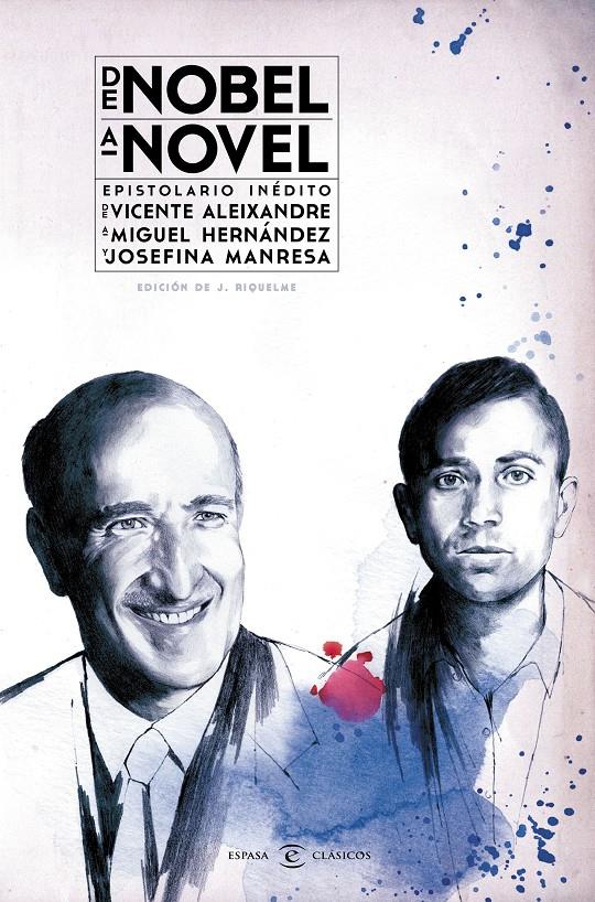 DE NOBEL A NOVEL. EPISTOLARIO INÉDITO DE VICENTE ALEIXANDRE A MIGUEL HERNÁNDEZ | 9788467044249 | VICENTE ALEIXANDRE | Llibreria Ombra | Llibreria online de Rubí, Barcelona | Comprar llibres en català i castellà online