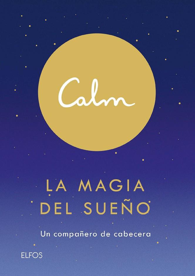 CALM. LA MAGIA DEL SUEÑO | 9788418075155 | ACTON SMITH, MICHAEL | Llibreria Ombra | Llibreria online de Rubí, Barcelona | Comprar llibres en català i castellà online