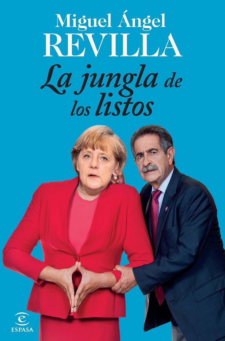 LA JUNGLA DE LOS LISTOS | 9788467040470 | MIGUEL ÁNGEL REVILLA | Llibreria Ombra | Llibreria online de Rubí, Barcelona | Comprar llibres en català i castellà online