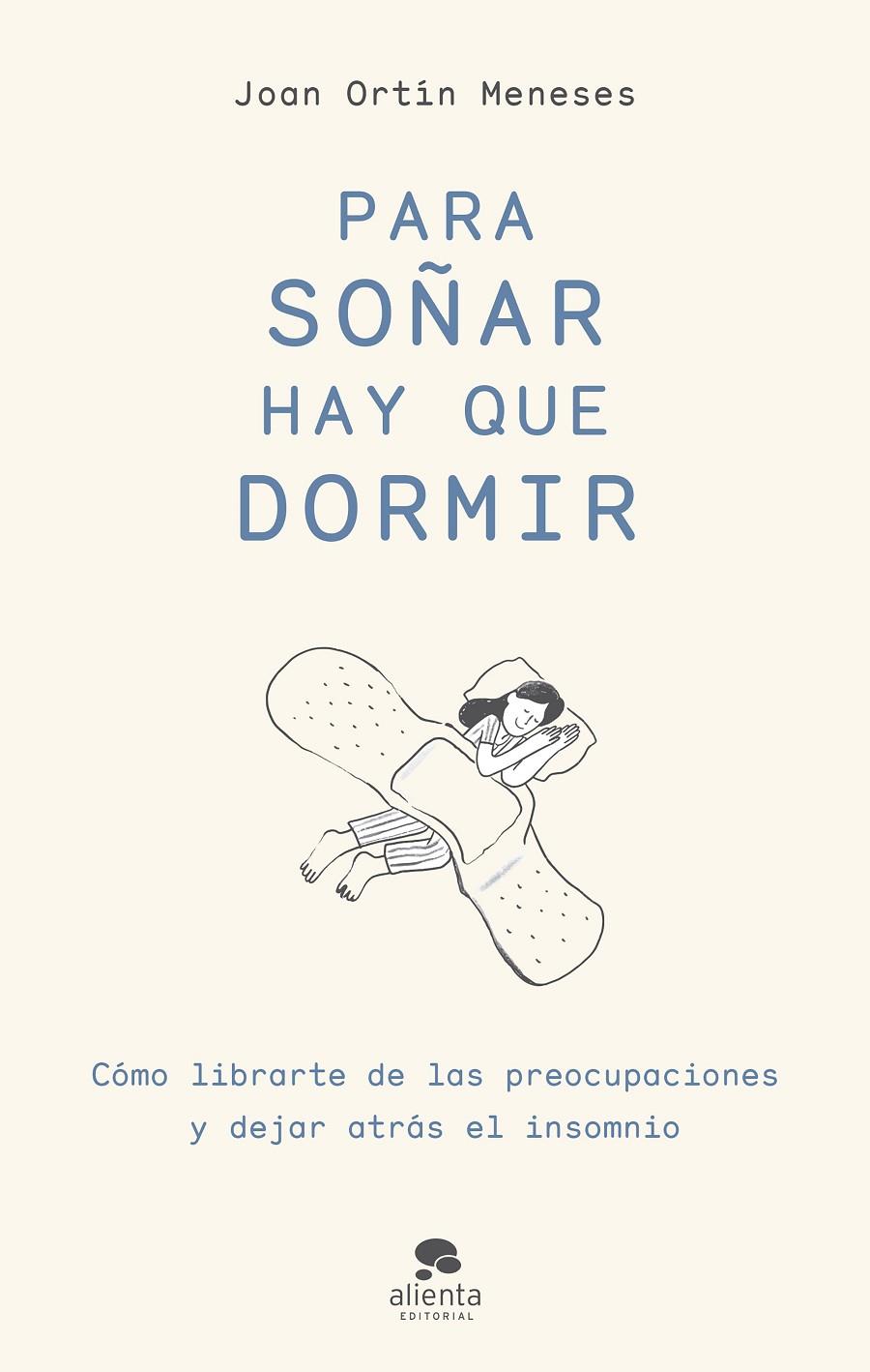 PARA SOÑAR HAY QUE DORMIR | 9788413441795 | ORTÍN MENESES, JOAN | Llibreria Ombra | Llibreria online de Rubí, Barcelona | Comprar llibres en català i castellà online